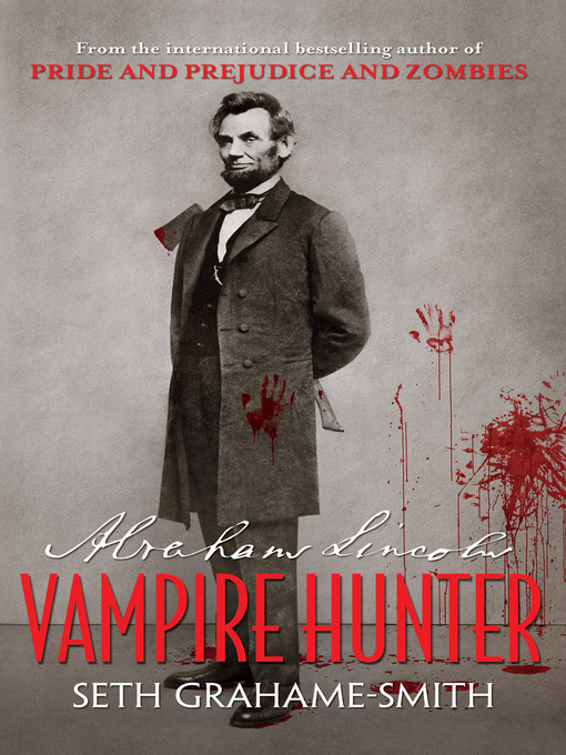 Title details for Abraham Lincoln, Vampire Hunter by Seth Grahame-Smith - Available